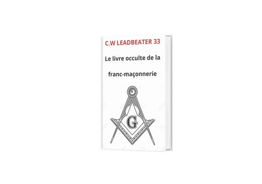 Le Livre Occulte de la Franc-Maçonnerie par C.W. Leadbeater