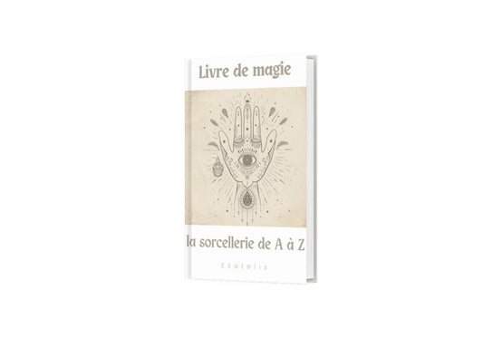 Livre de magie : La sorcellerie de A à Z