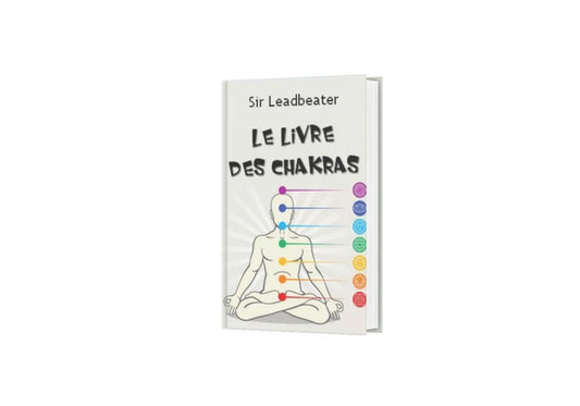 Chakras : Guide Complet de C.W. Leadbeater pour Équilibrer Vos Centres Énergétiques