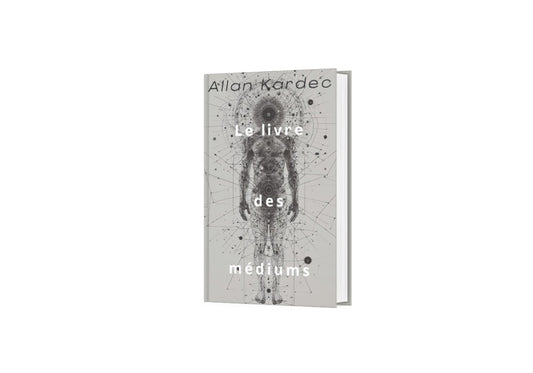 Allan kardec : Le livre des médiums