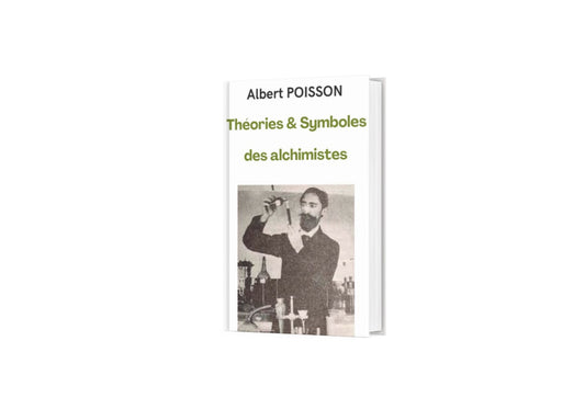 Alchimie : Les Enseignements d'Albert Poisson sur les Théories et Symboles